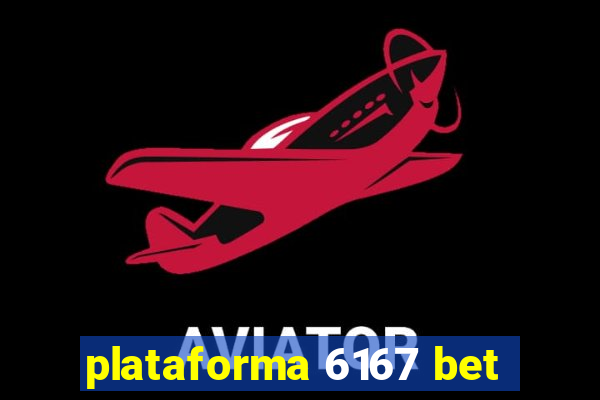 plataforma 6167 bet